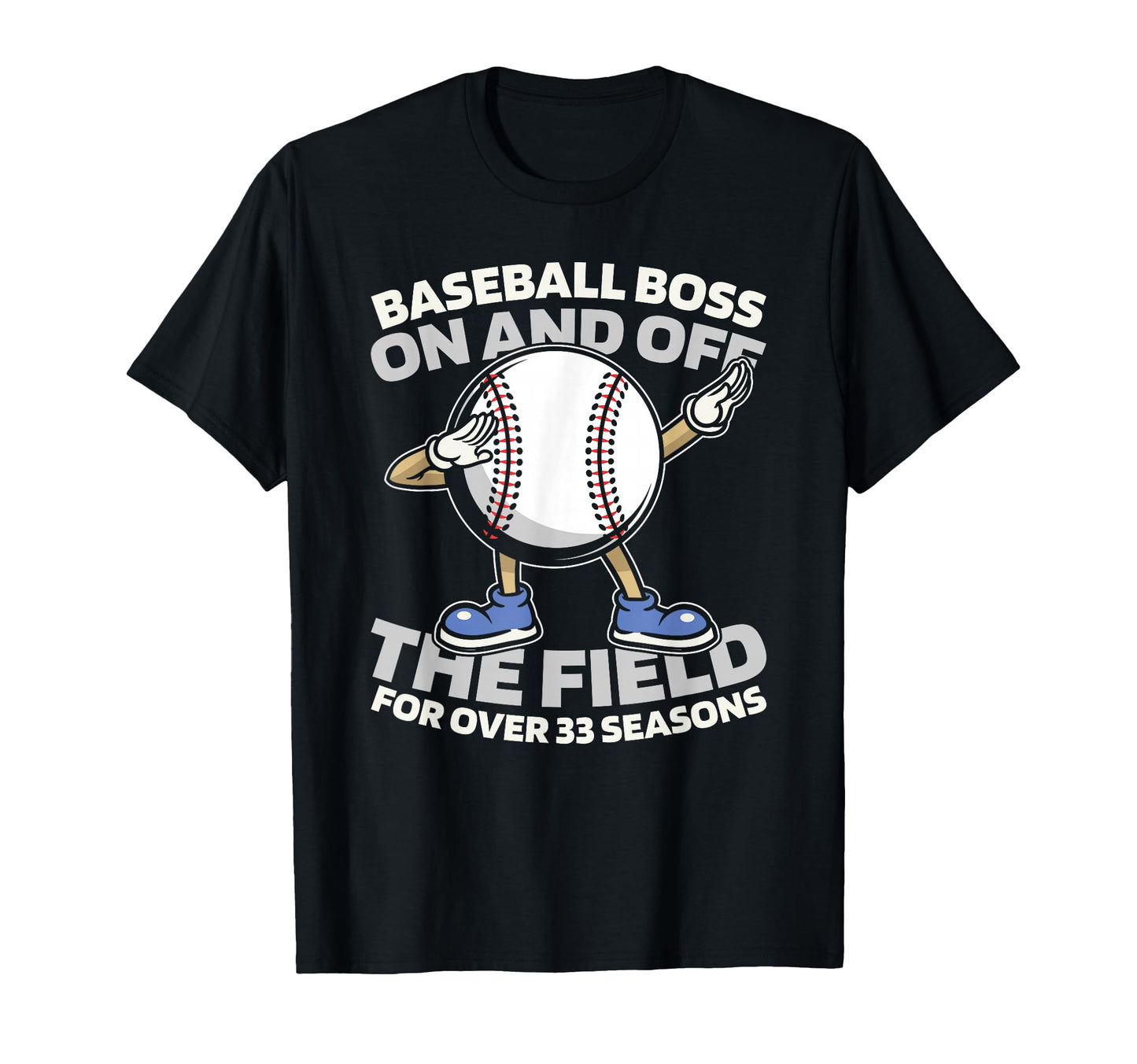 33 Years Old Baseball Player Team T-Shirt - Fun Novelty Design Men Women - T-Shirt, Sweatshirt, Hoodie
