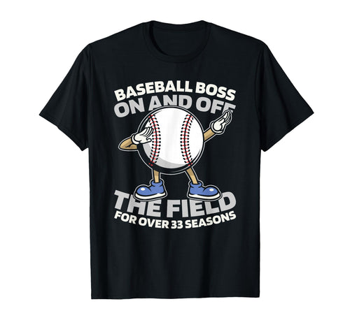 33 Years Old Baseball Player Team T-Shirt - Fun Novelty Design Men Women - T-Shirt, Sweatshirt, Hoodie