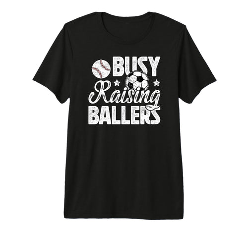 Mens Busy Raising Ballers Soccer T-Shirt - Trendy Graphic Men Women - T-Shirt, Sweatshirt, Hoodie
