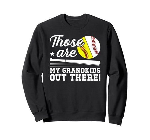 Those Are My Grandkids Baseball Sweatshirt - Fun Novelty Design Men Women - T-Shirt, Sweatshirt, Hoodie