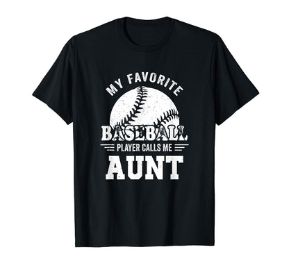 My Favorite Player Calls Me Aunt T-Shirt - Unique Graphic Men Women - T-Shirt, Sweatshirt, Hoodie
