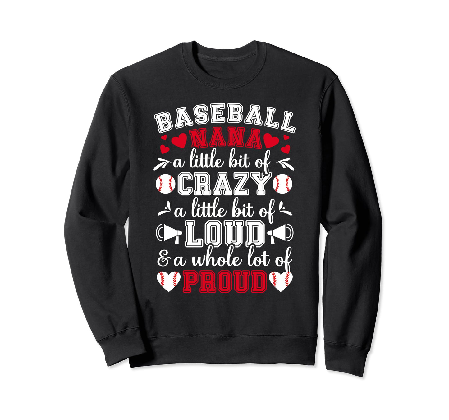 Baseball Nana Crazy Loud Nana Sweatshirt - Minimalist Print for Adults - T-Shirt, Sweatshirt, Hoodie