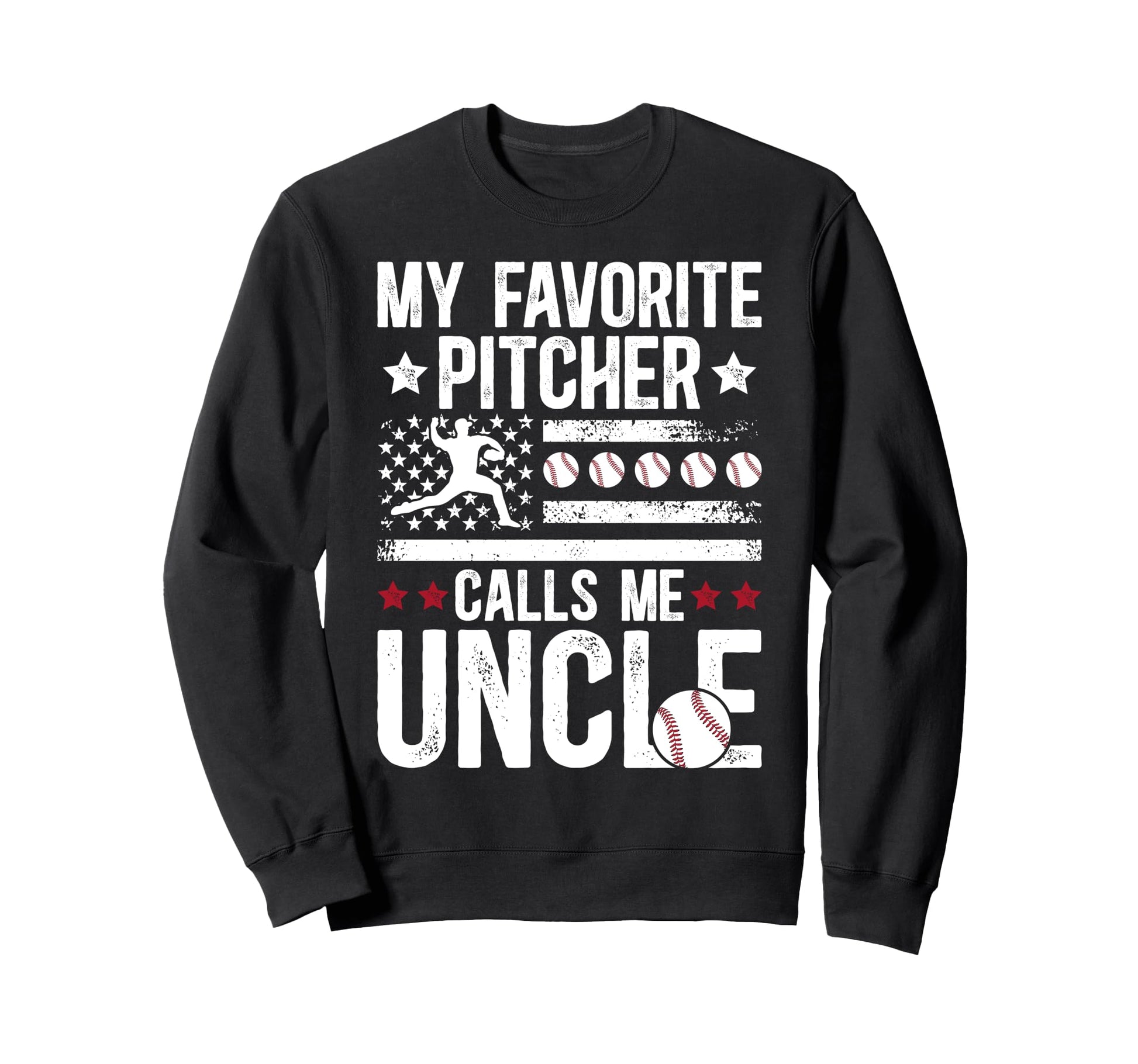 My Favorite Baseball Pitcher Uncle Sweatshirt - Trendy Graphic for Adults - T-Shirt, Sweatshirt, Hoodie