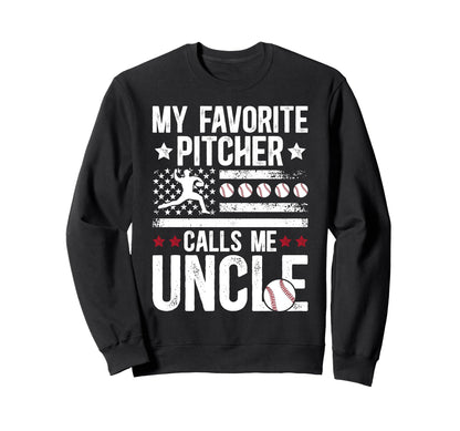 My Favorite Baseball Pitcher Uncle Sweatshirt - Trendy Graphic for Adults - T-Shirt, Sweatshirt, Hoodie