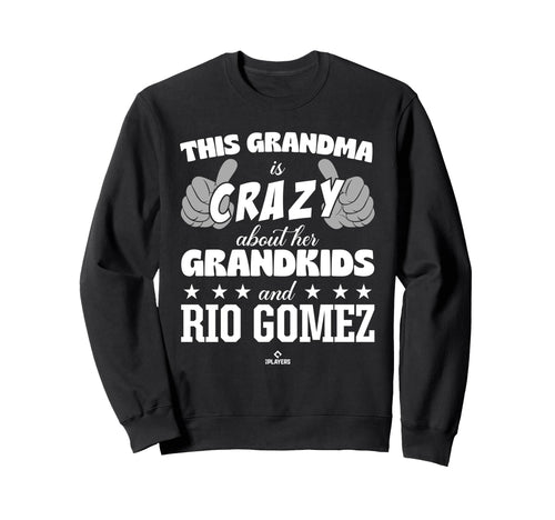 Grandma Crazy Rio Gomez Prospect Sweatshirt - Novelty Apparel Unisex - T-Shirt, Sweatshirt, Hoodie