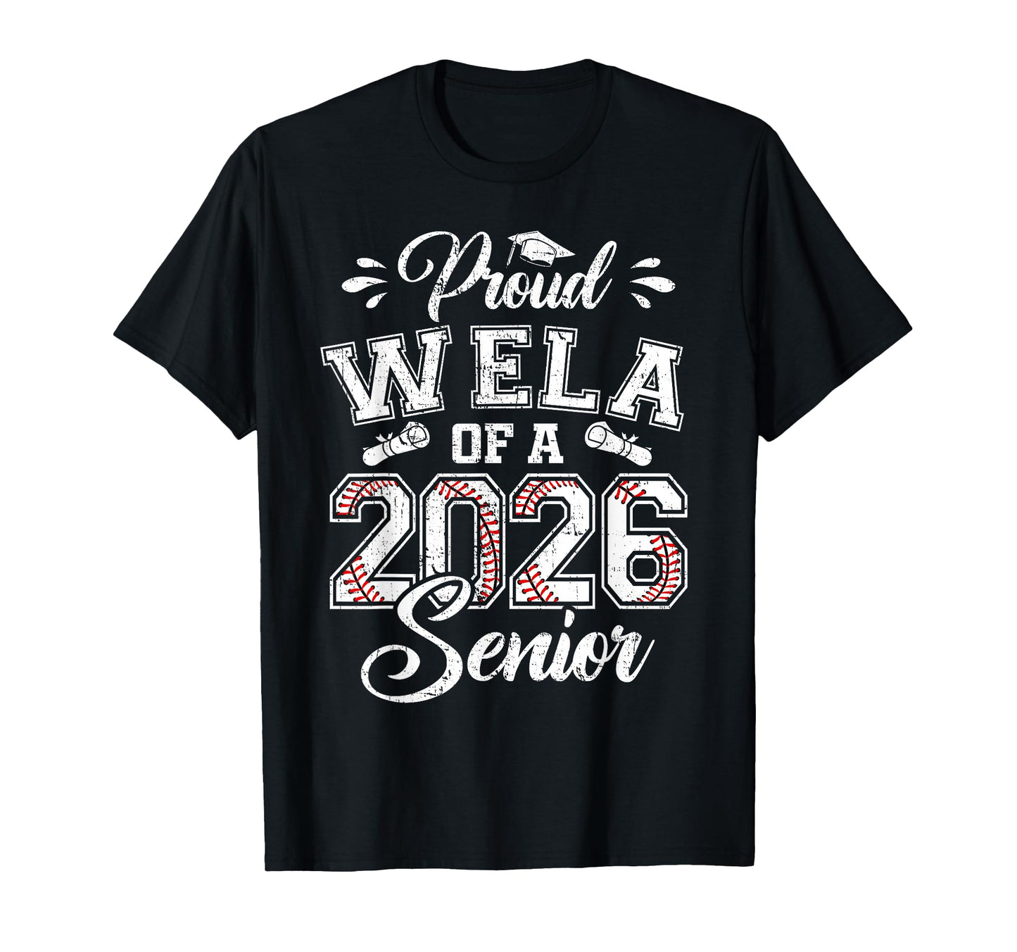 Proud Wela 2026 Senior Baseball Graduate T-Shirt - Trendy Graphic Men Women - T-Shirt, Sweatshirt, Hoodie