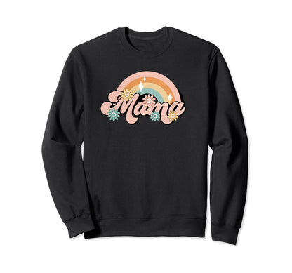 Mama Rainbow Colorful Flowers Mom Sweatshirt - Casual Everyday Wear Unisex - T-Shirt, Sweatshirt, Hoodie