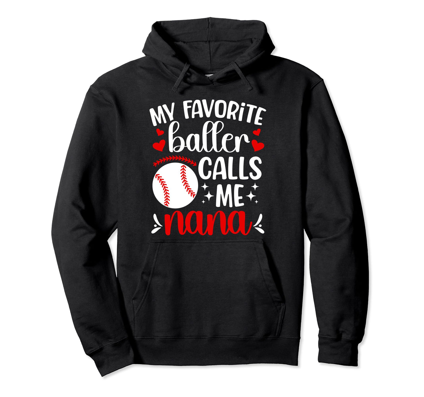 Favorite Baller Baseball Nana Hoodie - Custom Art Print for Adults - T-Shirt, Sweatshirt, Hoodie