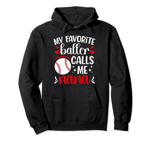 Favorite Baller Baseball Nana Hoodie - Custom Art Print for Adults - T-Shirt, Sweatshirt, Hoodie