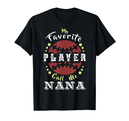 My Favorite Player Calls Me Nana T-Shirt - Minimalist Print Men Women - T-Shirt, Sweatshirt, Hoodie