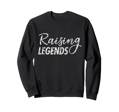 Raising Legends Proud Mom Sweatshirt - Novelty Apparel for Adults - T-Shirt, Sweatshirt, Hoodie