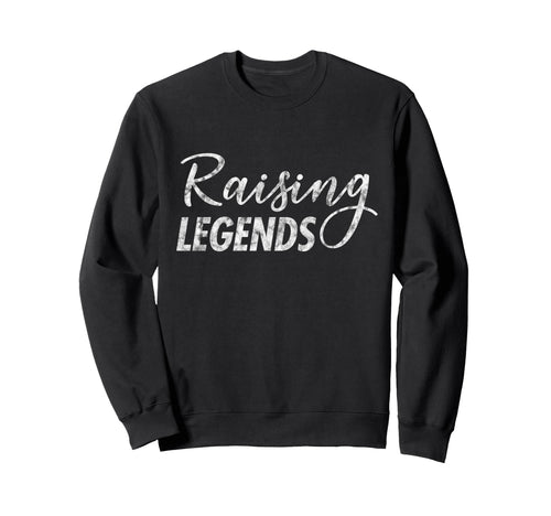 Raising Legends Proud Mom Sweatshirt - Novelty Apparel for Adults - T-Shirt, Sweatshirt, Hoodie