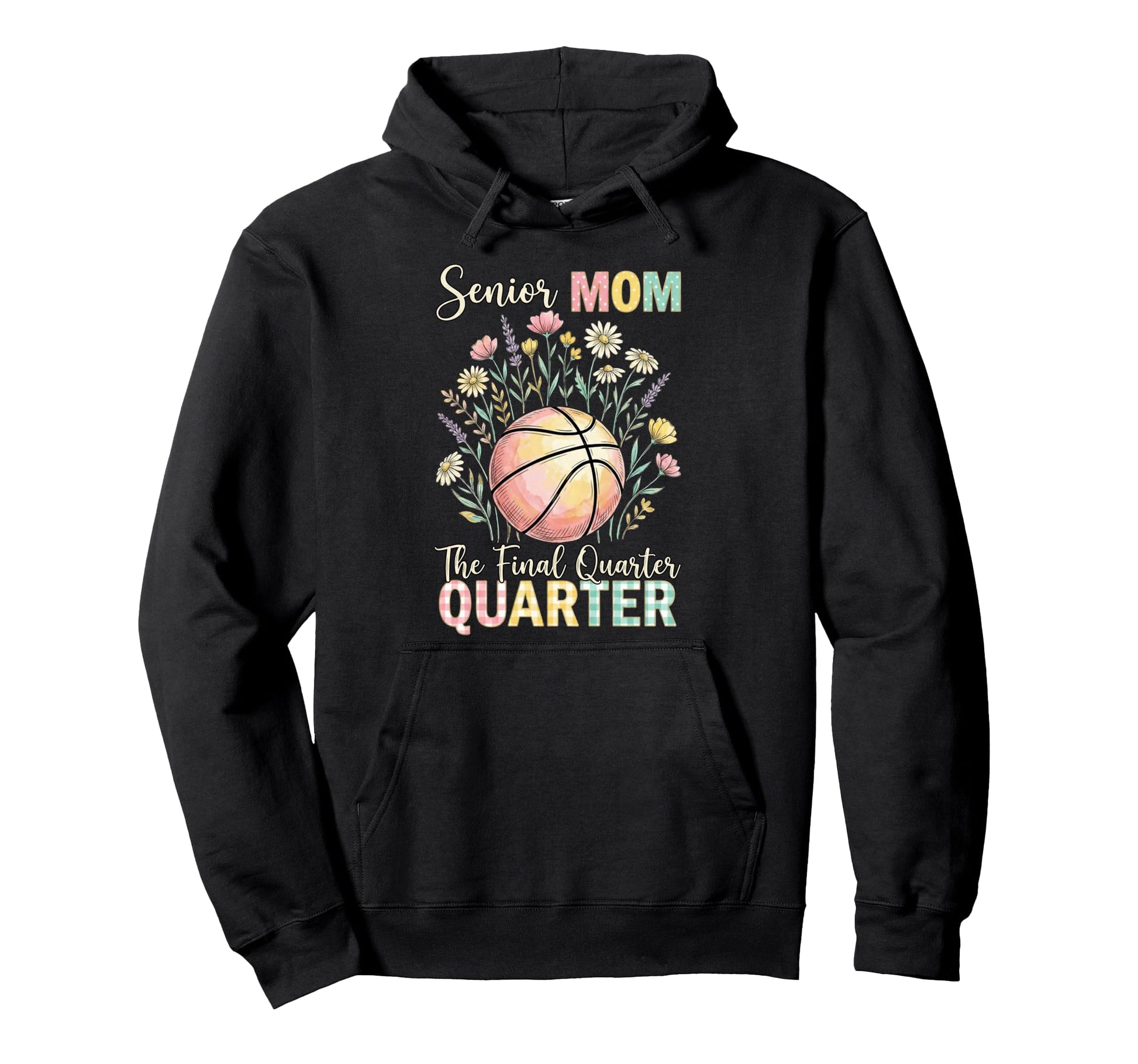 Senior 2026 Basketball Mom Final Quarter Hoodie - Minimalist Print Unisex - T-Shirt, Sweatshirt, Hoodie