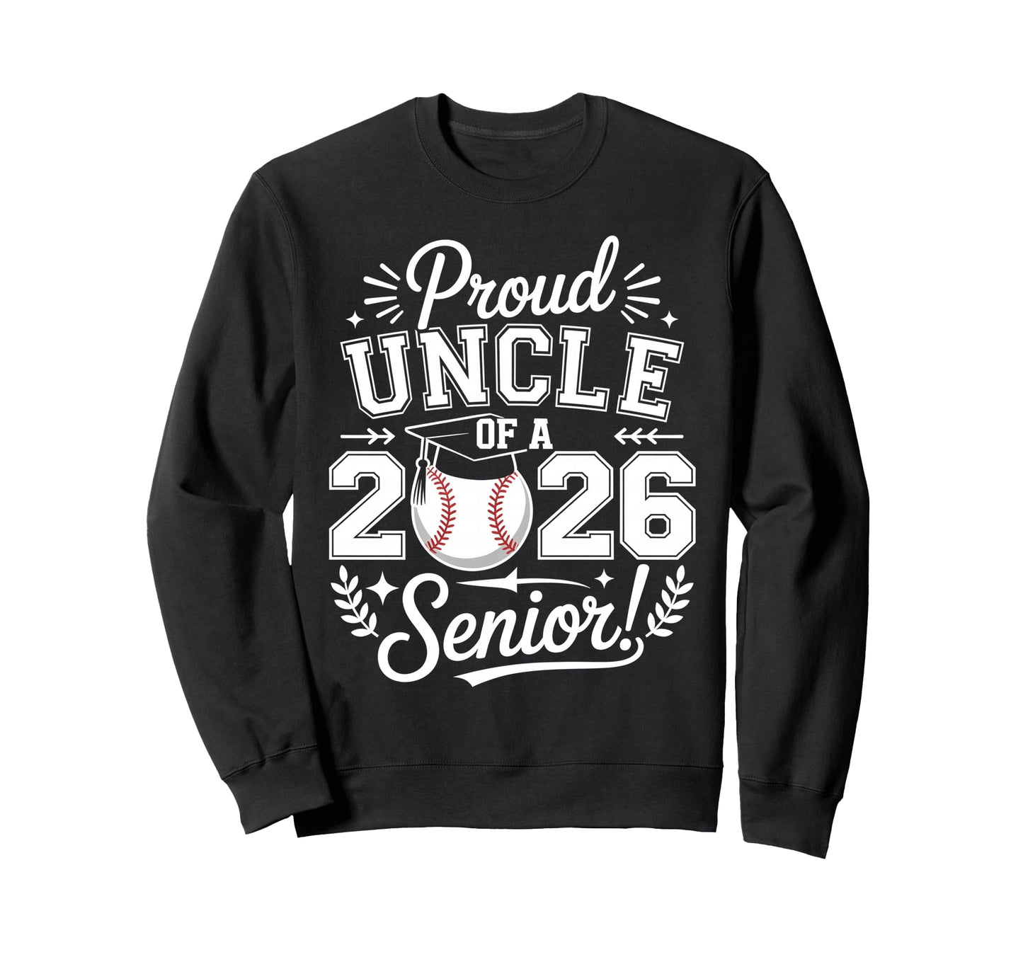 Proud Uncle 2026 Senior Baseball Sweatshirt - Streetwear Style for Adults - T-Shirt, Sweatshirt, Hoodie