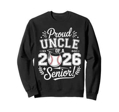 Proud Uncle 2026 Senior Baseball Sweatshirt - Streetwear Style for Adults - T-Shirt, Sweatshirt, Hoodie