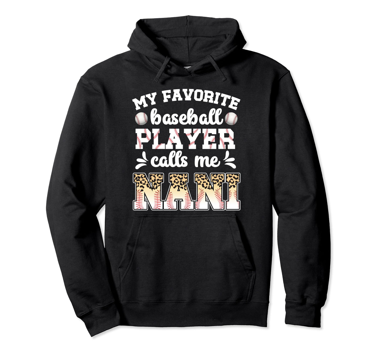 My Favorite Baseball Player Calls Me Nani Hoodie - Novelty Apparel Unisex - T-Shirt, Sweatshirt, Hoodie