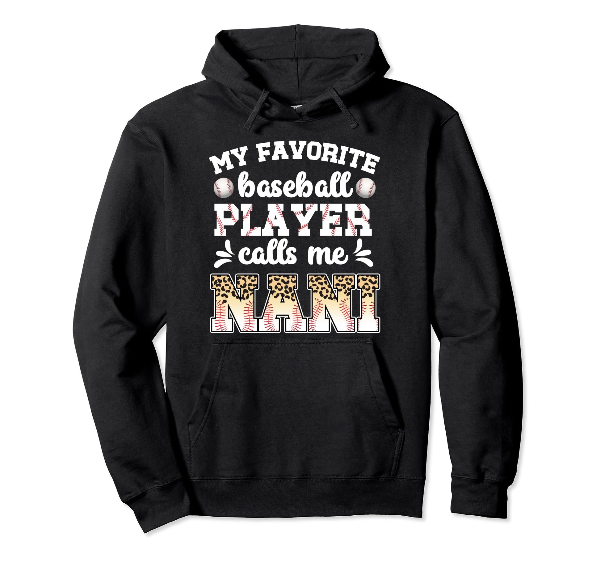 My Favorite Baseball Player Calls Me Nani Hoodie - Novelty Apparel Unisex - T-Shirt, Sweatshirt, Hoodie