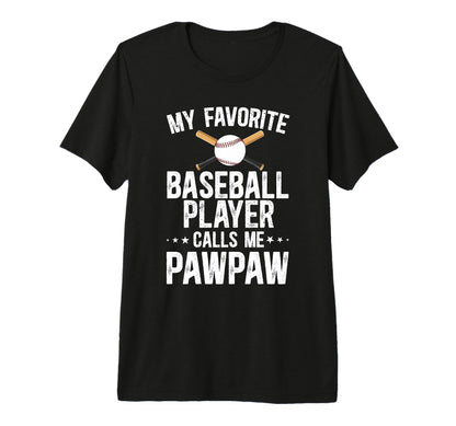 Mens My Favorite Baseball Player Pawpaw T-Shirt - Graphic Print for Adults - T-Shirt, Sweatshirt, Hoodie