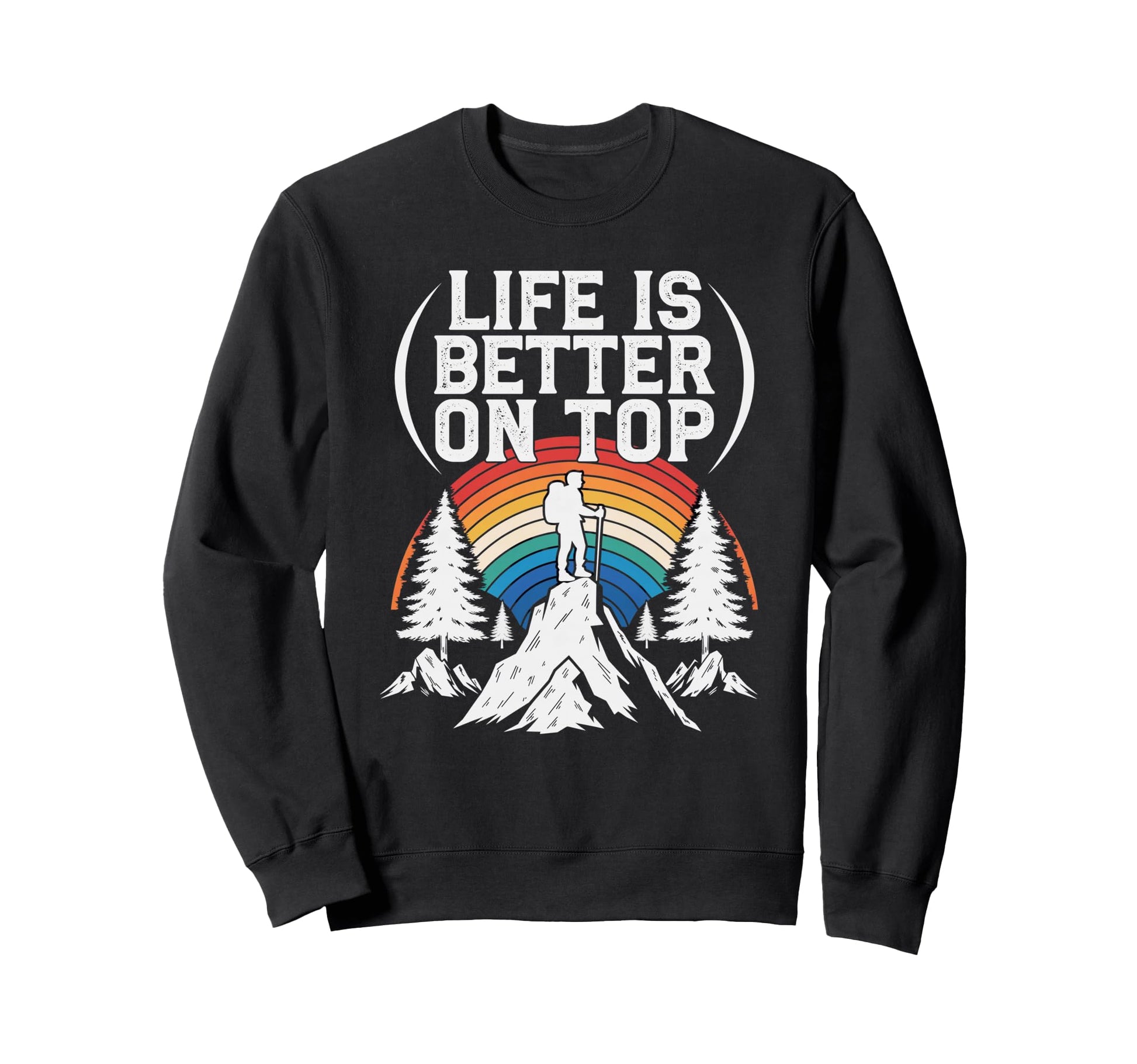 Life Is Better Mountain Hiking Sweatshirt - Casual Everyday Wear Men Women - T-Shirt, Sweatshirt, Hoodie