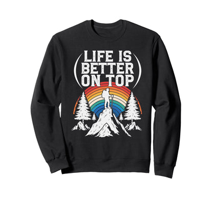 Life Is Better Mountain Hiking Sweatshirt - Casual Everyday Wear Men Women - T-Shirt, Sweatshirt, Hoodie