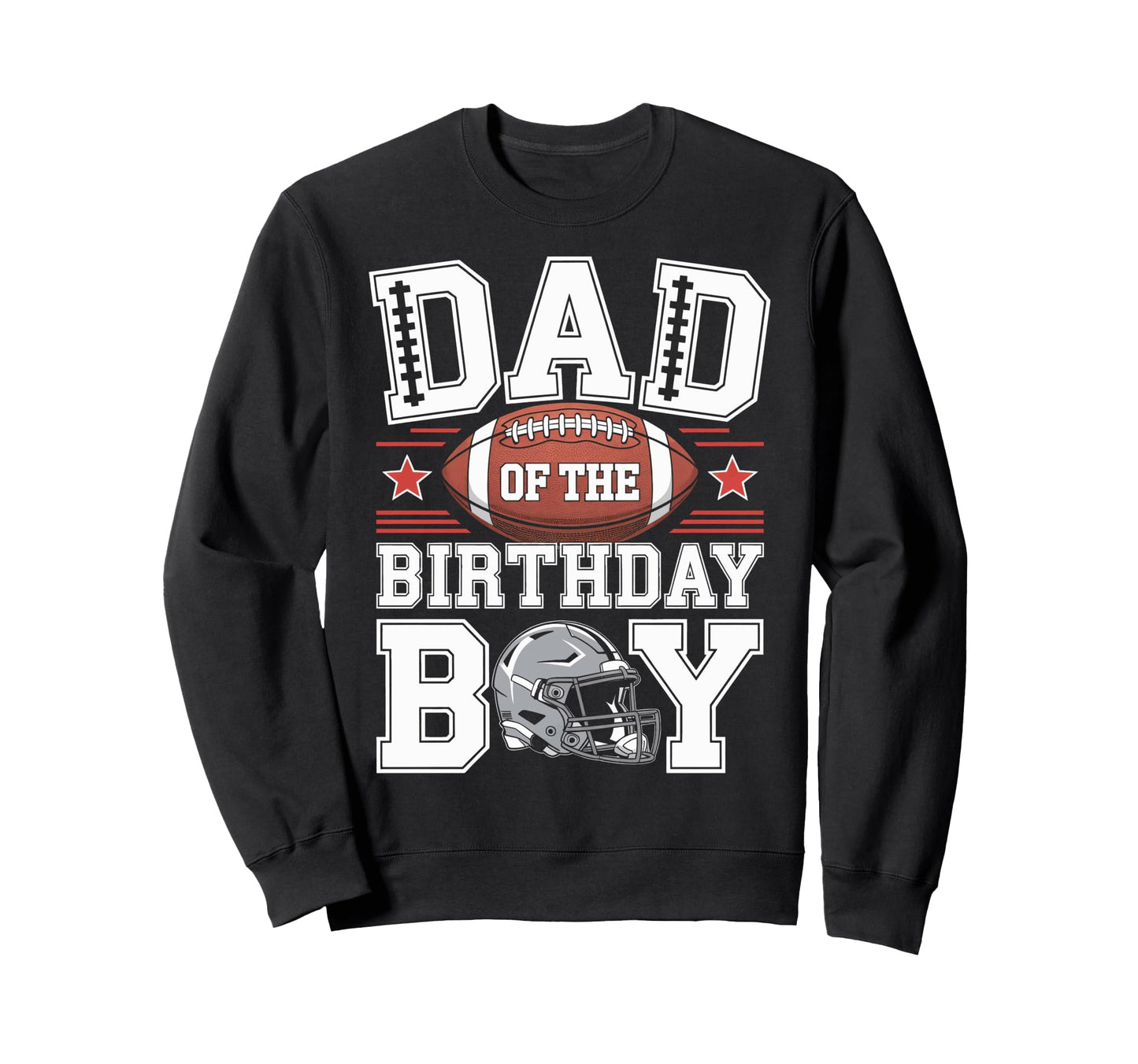 Game Day Dad Birthday Celebration Sweatshirt - Aesthetic Graphic Unisex - T-Shirt, Sweatshirt, Hoodie