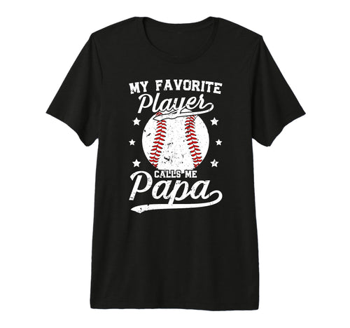 Mens My Favorite Baseball Player Papa T-Shirt - Streetwear Style Unisex - T-Shirt, Sweatshirt, Hoodie