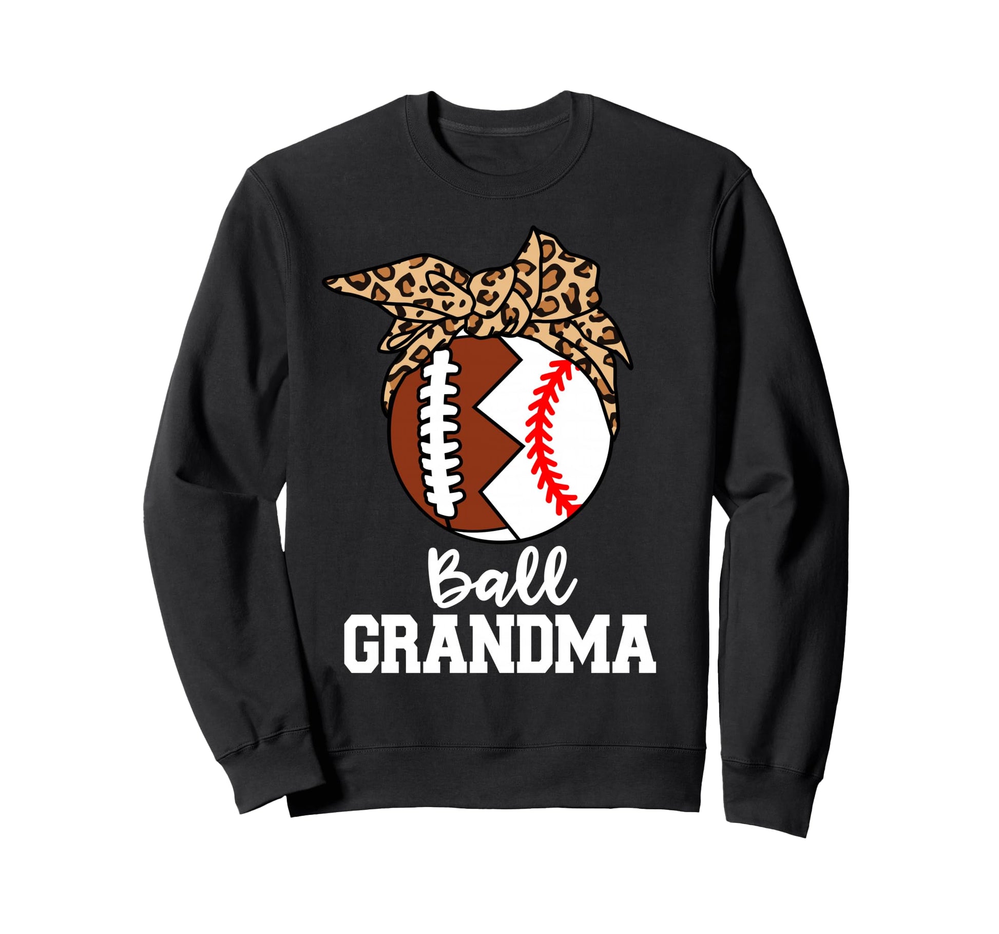 Ball Grandma Football Baseball Sweatshirt - Fun Novelty Design Unisex - T-Shirt, Sweatshirt, Hoodie