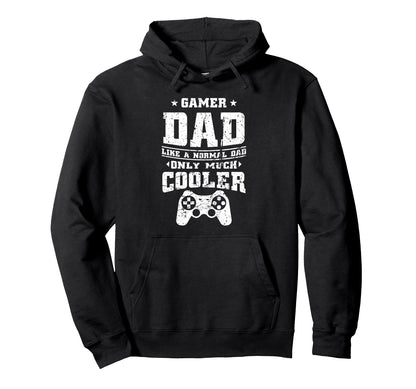 Gamer Dad Like Normal Dad Video Hoodie - Streetwear Style for Adults - T-Shirt, Sweatshirt, Hoodie