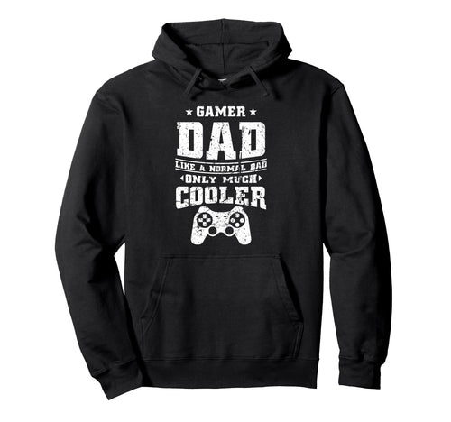 Gamer Dad Like Normal Dad Video Hoodie - Streetwear Style for Adults - T-Shirt, Sweatshirt, Hoodie