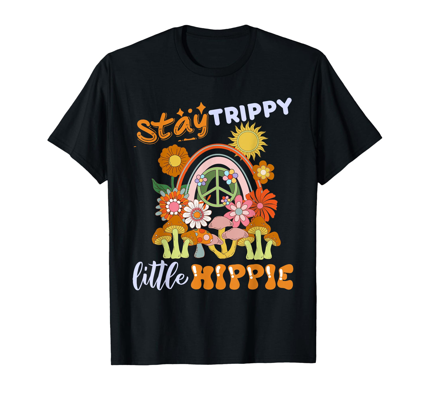 Stay Trippy Little Hippie 60S 70S T-Shirt - Custom Art Print Men Women - T-Shirt, Sweatshirt, Hoodie