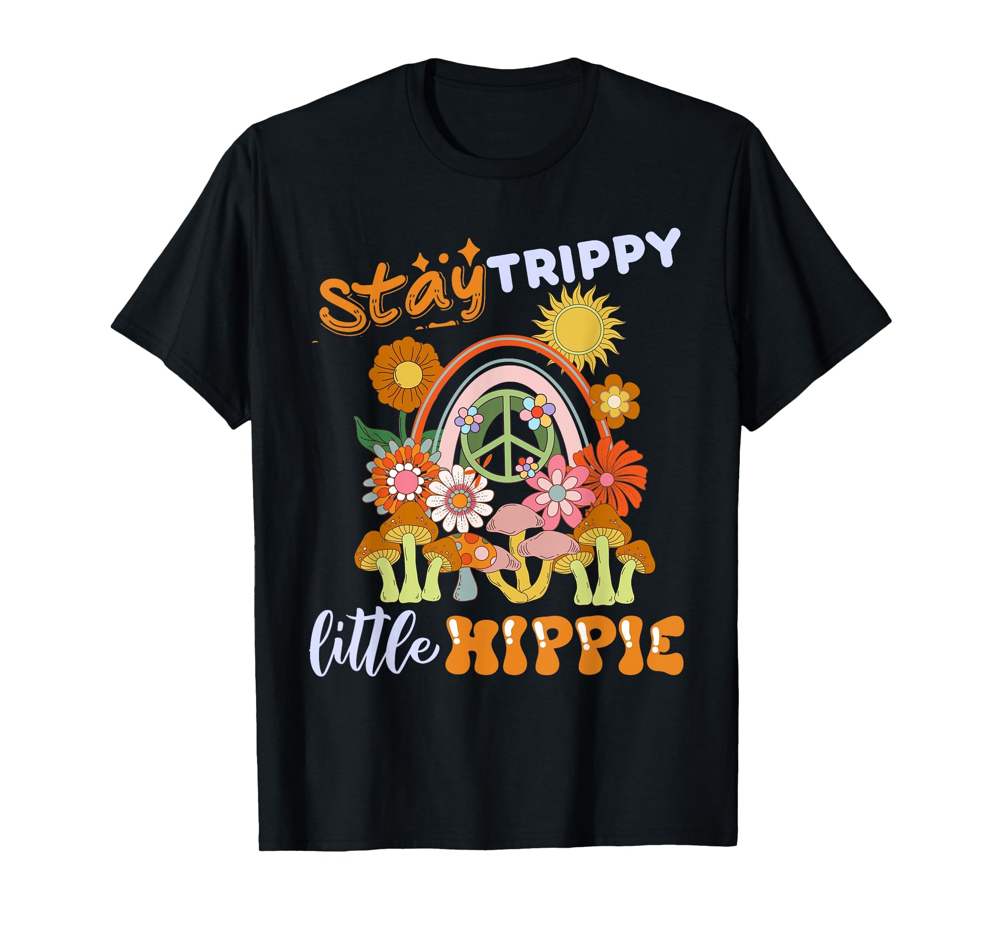 Stay Trippy Little Hippie 60S 70S T-Shirt - Custom Art Print Men Women - T-Shirt, Sweatshirt, Hoodie