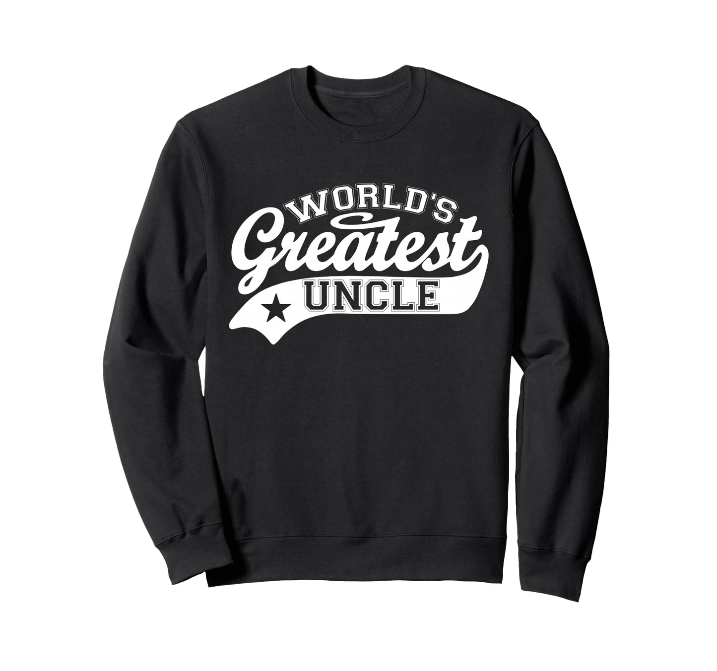 Worlds Greatest Uncle Funny Sweatshirt - Streetwear Style Men Women - T-Shirt, Sweatshirt, Hoodie