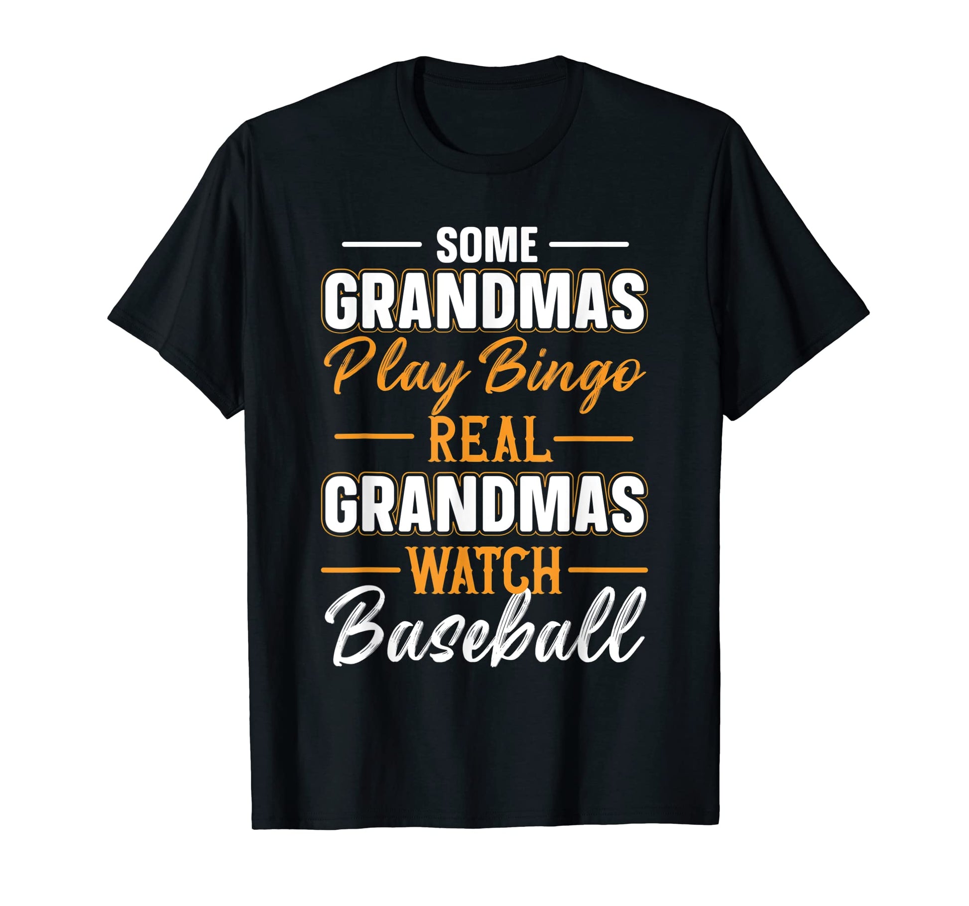 Some Grandmas Play Bingo Real Grandmas T-Shirt - Unique Graphic for Adults - T-Shirt, Sweatshirt, Hoodie