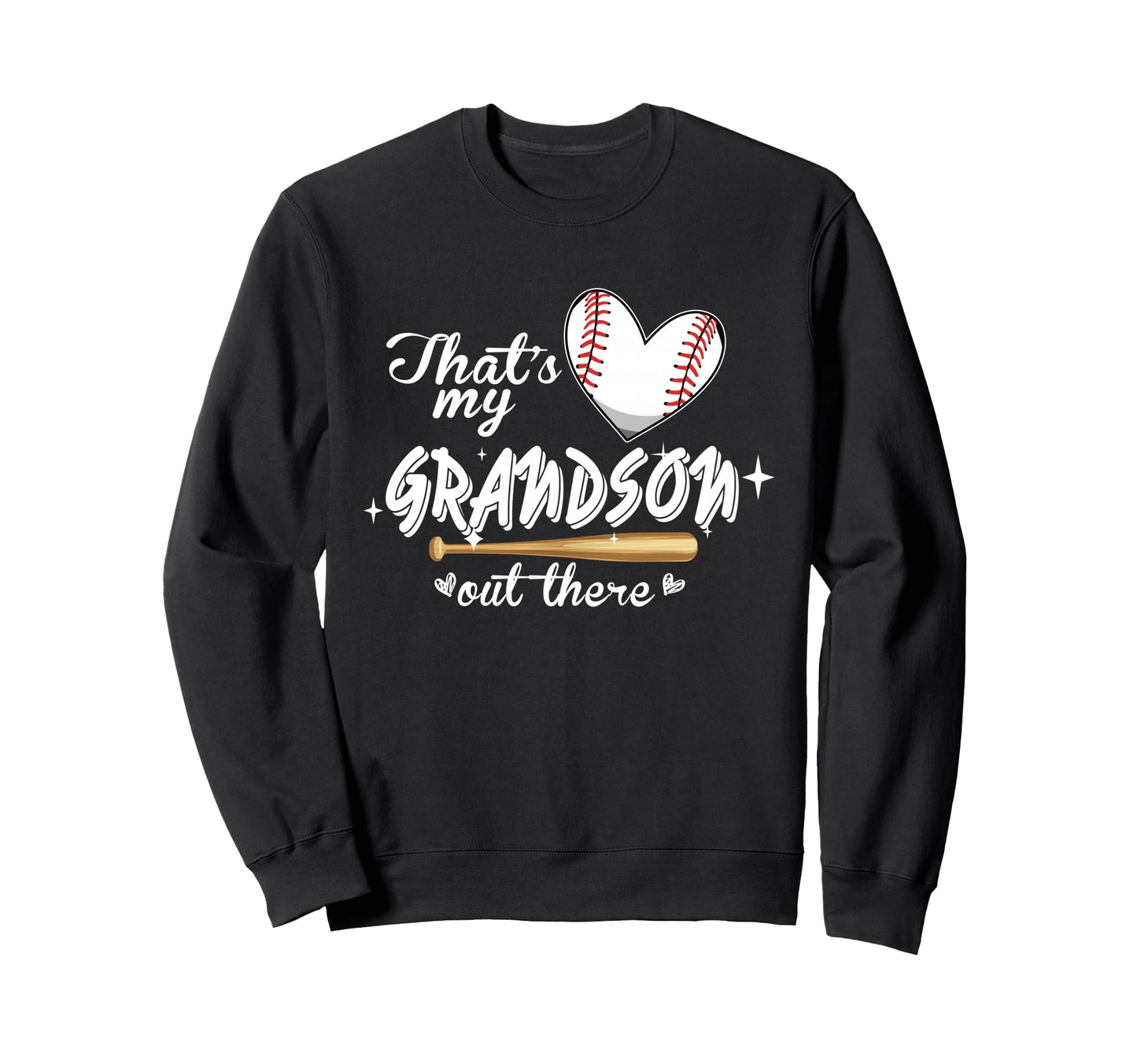 Thats My Grandson Out There Baseball Sweatshirt - Graphic Print for Adults - T-Shirt, Sweatshirt, Hoodie