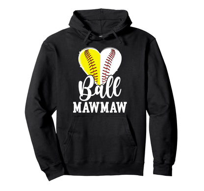 Ball Mawmaw Heart Baseball Softball Hoodie - Novelty Apparel for Adults - T-Shirt, Sweatshirt, Hoodie