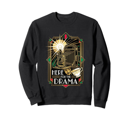 Here Drama Camera Art Deco Sweatshirt - Fun Novelty Design Men Women - T-Shirt, Sweatshirt, Hoodie