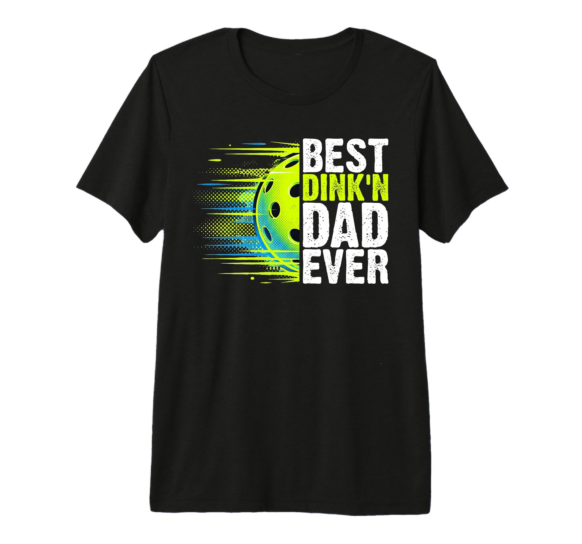 Mens Best Dinkn Dad Ever Pickleball T-Shirt - Streetwear Style Men Women - T-Shirt, Sweatshirt, Hoodie