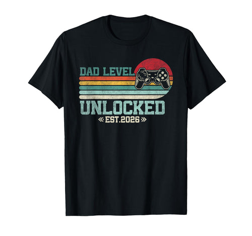 Dad Level Unlocked 2026 Leveled Up T-Shirt - Aesthetic Graphic Men Women - T-Shirt, Sweatshirt, Hoodie