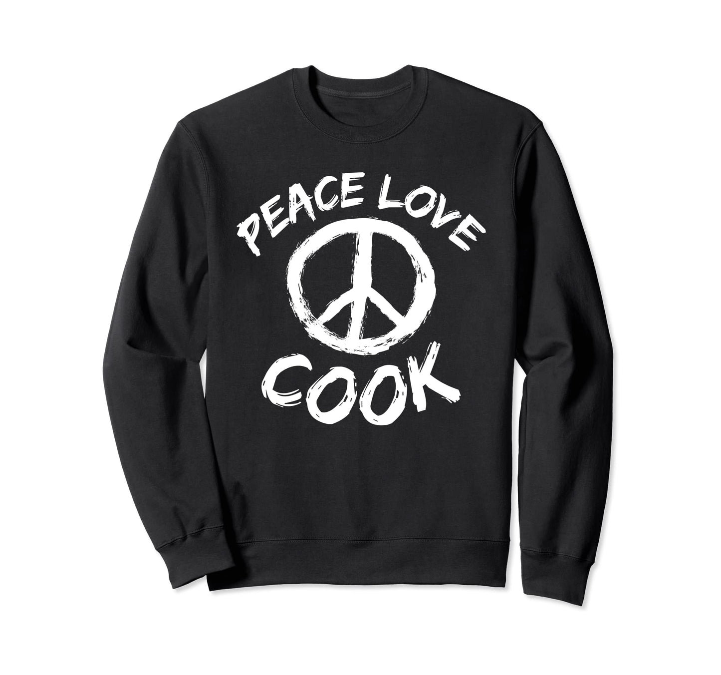 Cooking Chef Peace Love Cook Chef Sweatshirt - Novelty Apparel Unisex - T-Shirt, Sweatshirt, Hoodie