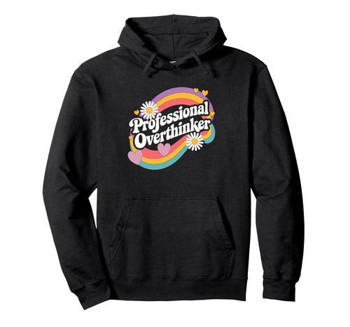 Professional Overthinker Groovy 70S Daisy Hoodie - Minimalist Print Unisex - T-Shirt, Sweatshirt, Hoodie