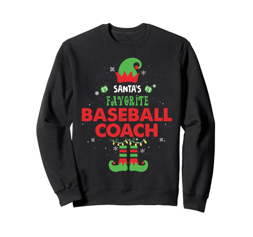 Santas Favorite Baseball Coach Sweatshirt - Fun Novelty Design for Adults - T-Shirt, Sweatshirt, Hoodie