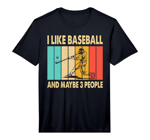 I Like Baseball And Maybe 3 T-Shirt - Casual Everyday Wear for Adults - T-Shirt, Sweatshirt, Hoodie