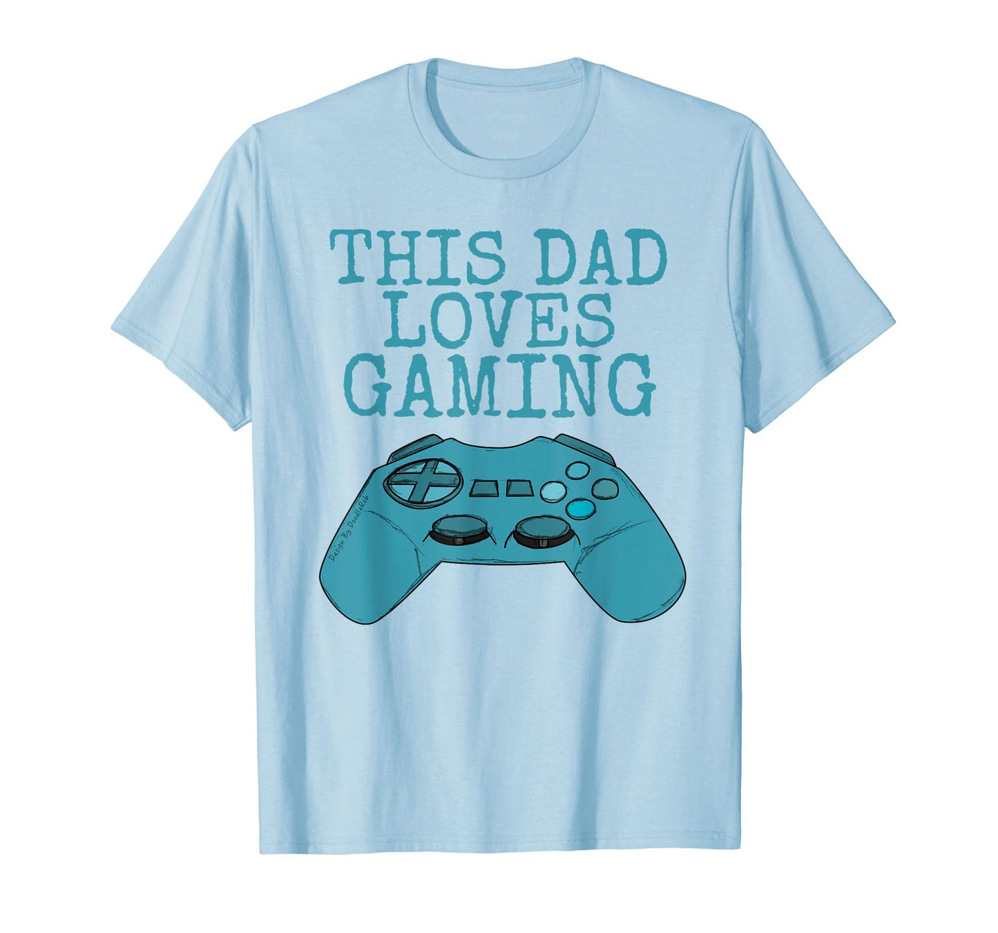 This Dad Loves Gaming Video Games T-Shirt - Custom Art Print Men Women - T-Shirt, Sweatshirt, Hoodie