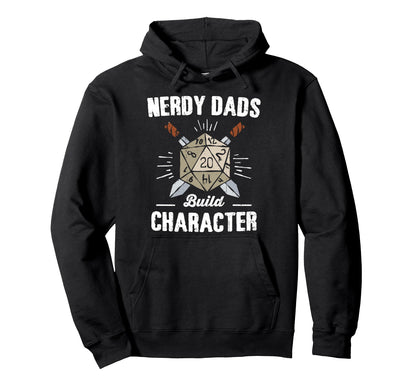Nerdy Dads Build Character Rpg Dad Hoodie - Fun Novelty Design for Adults - T-Shirt, Sweatshirt, Hoodie
