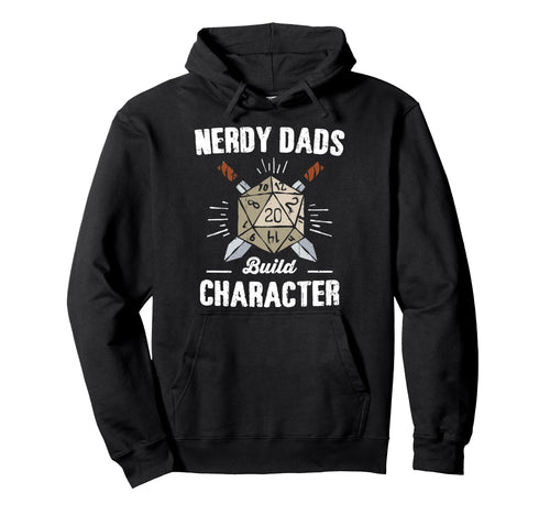 Nerdy Dads Build Character Rpg Dad Hoodie - Fun Novelty Design for Adults - T-Shirt, Sweatshirt, Hoodie