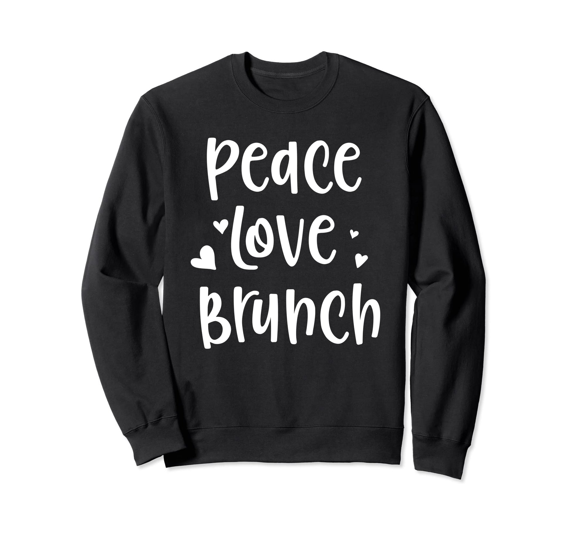 Peace Love Brunch Sweatshirt - Trendy Graphic Men Women - T-Shirt, Sweatshirt, Hoodie