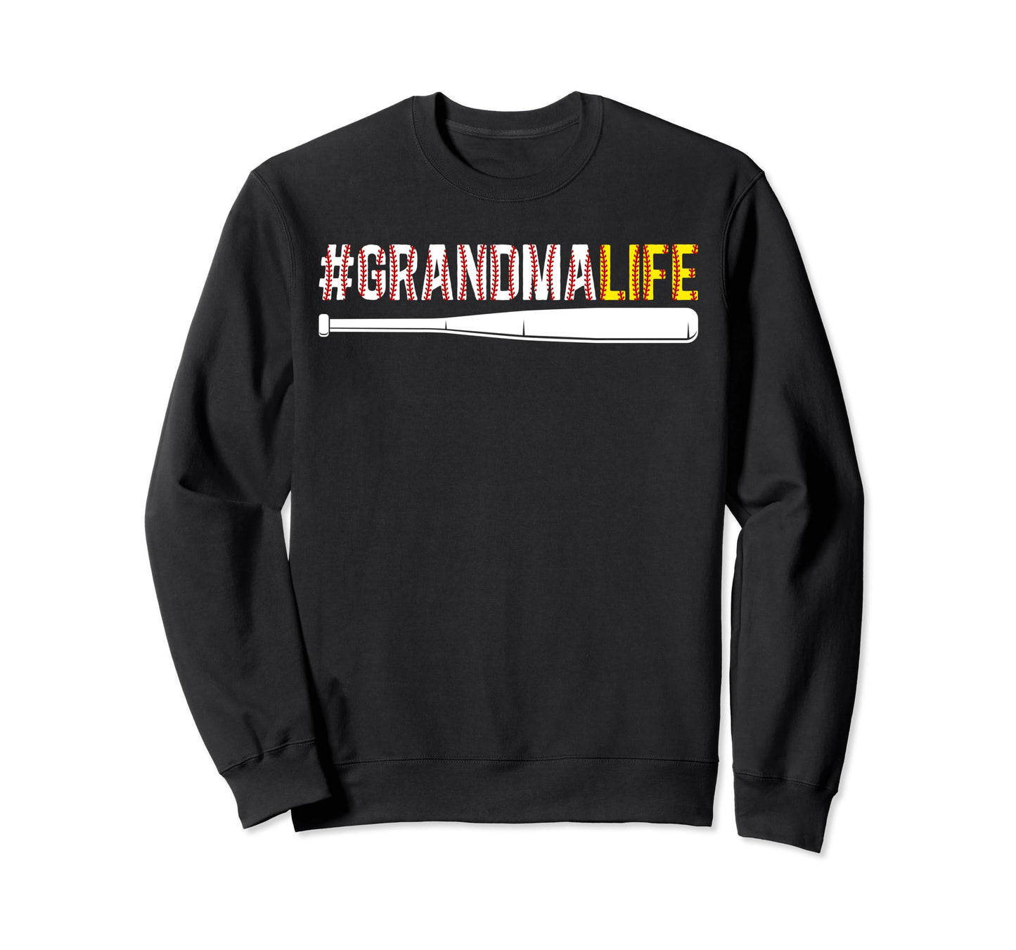 Softball Baseball Grandma Life Sweatshirt - Fun Novelty Design Unisex - T-Shirt, Sweatshirt, Hoodie