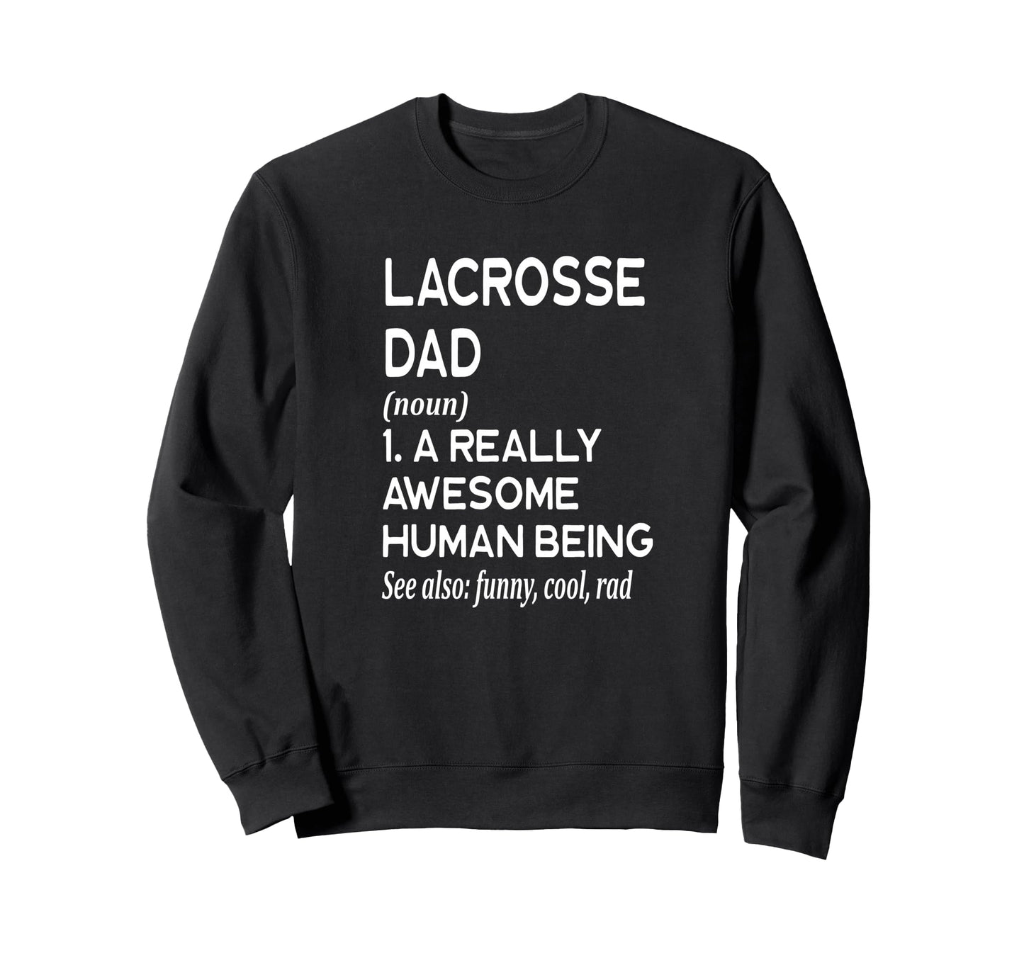 Lacrosse Dad Definition Sport Game Sweatshirt - Streetwear Style Men Women - T-Shirt, Sweatshirt, Hoodie