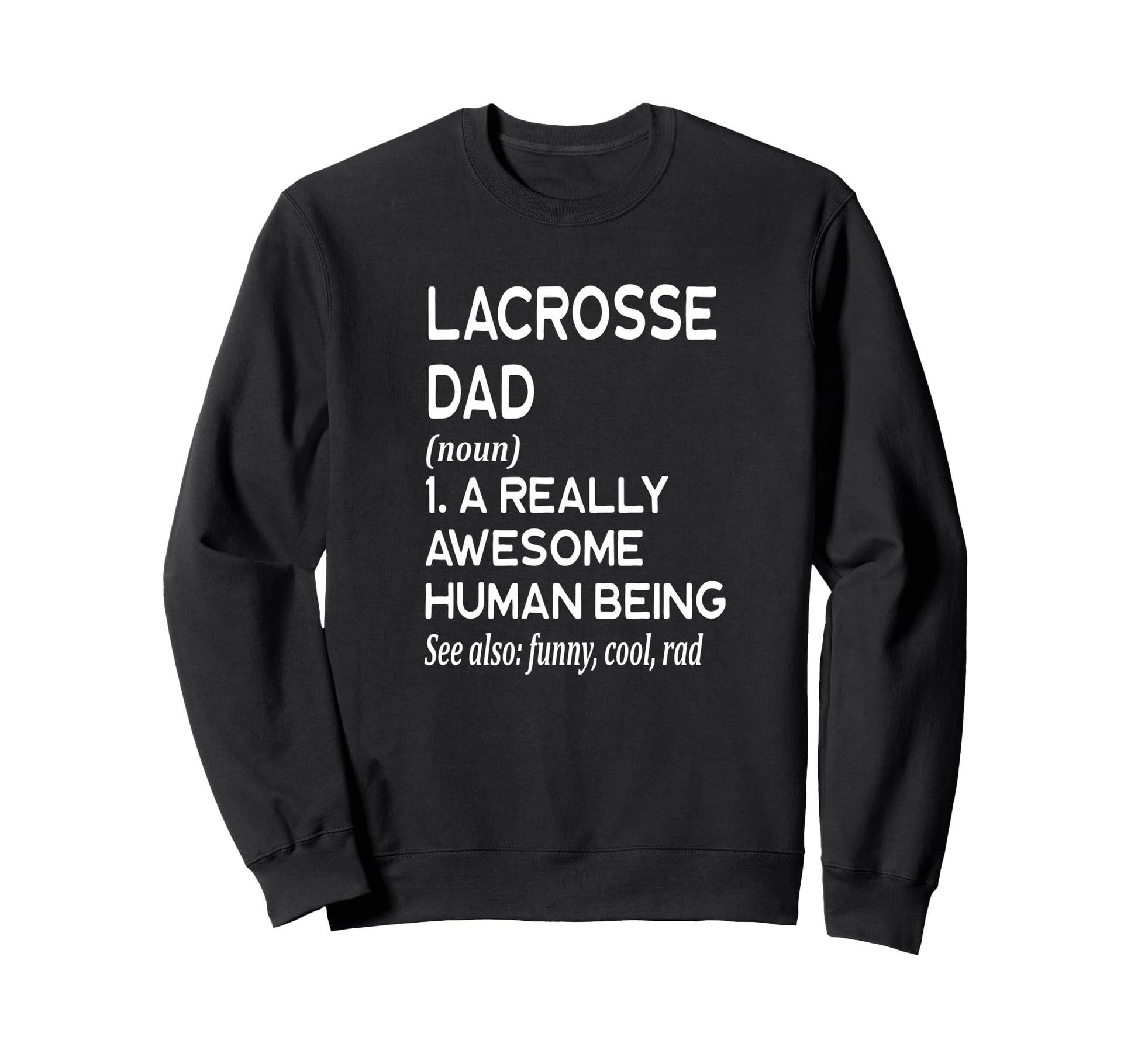 Lacrosse Dad Definition Sport Game Sweatshirt - Streetwear Style Men Women - T-Shirt, Sweatshirt, Hoodie