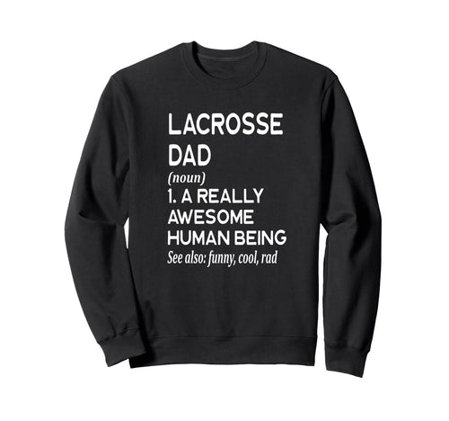 Lacrosse Dad Definition Sport Game Sweatshirt - Streetwear Style Men Women - T-Shirt, Sweatshirt, Hoodie